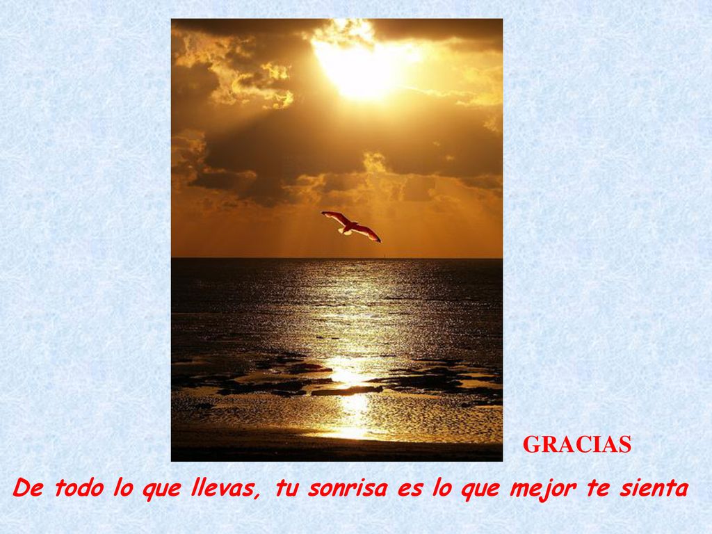 De todo lo que llevas, tu sonrisa es lo que mejor te sienta