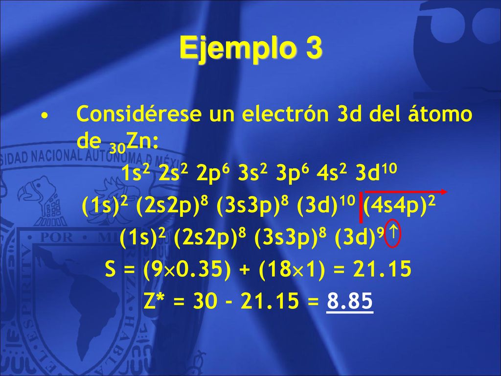 Ejemplo 3 Considérese un electrón 3d del átomo de 30Zn: