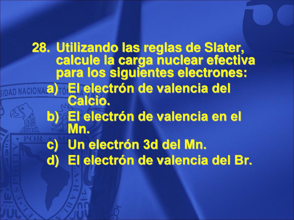 El electrón de valencia del Calcio. El electrón de valencia en el Mn.