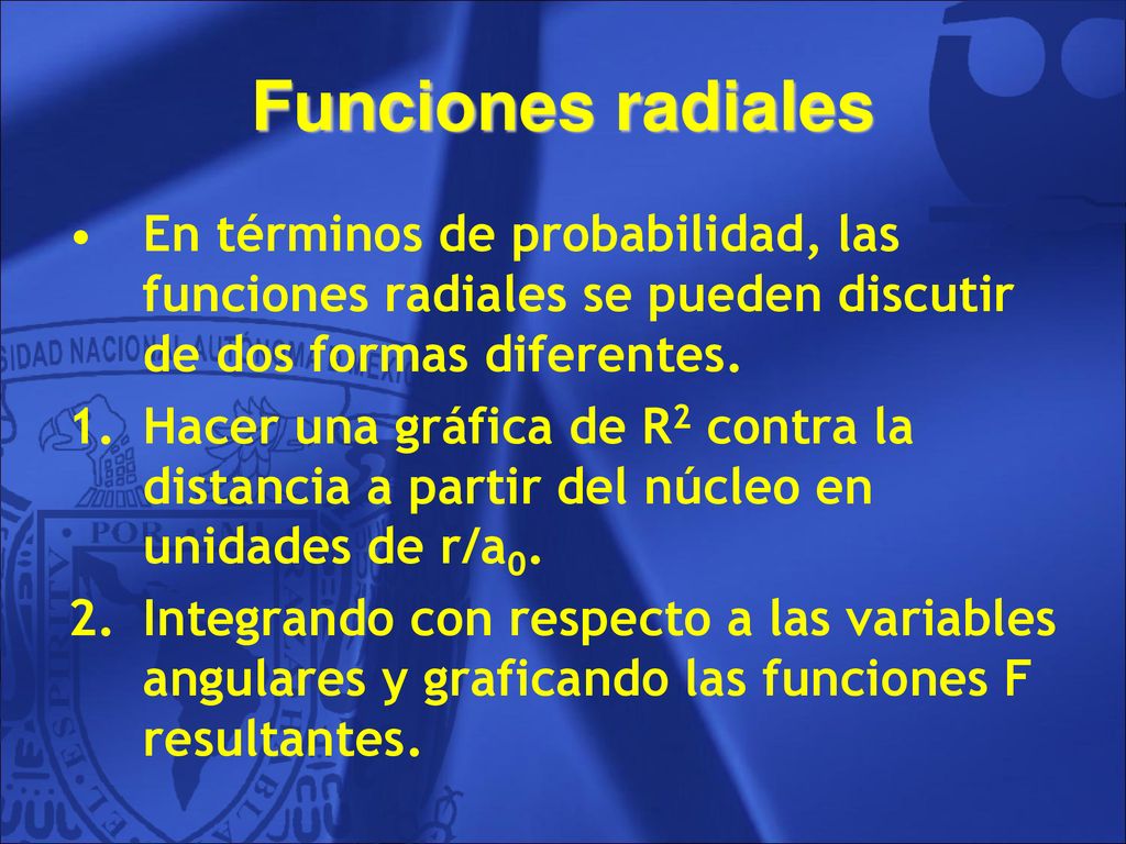 Funciones radiales En términos de probabilidad, las funciones radiales se pueden discutir de dos formas diferentes.