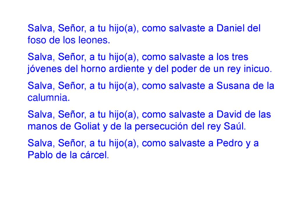 Salva, Señor, a tu hijo(a), como salvaste a Daniel del foso de los leones.