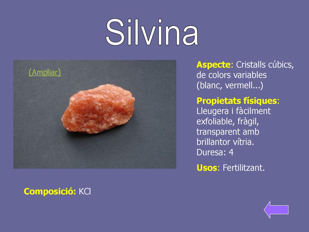 Silvina Aspecte: Cristalls cúbics, de colors variables (blanc, vermell...)