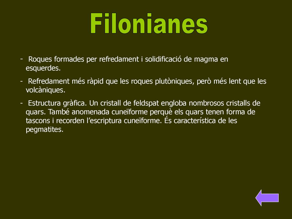 Filonianes Roques formades per refredament i solidificació de magma en esquerdes.