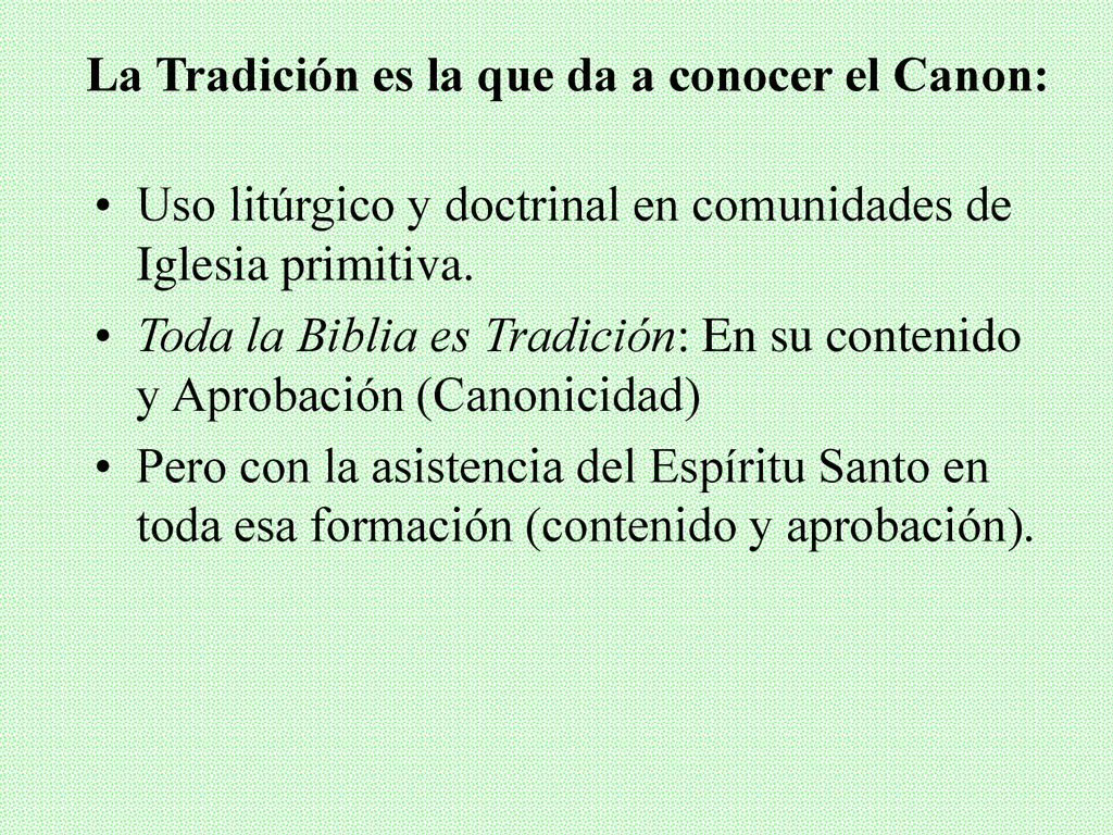 La Tradición es la que da a conocer el Canon: