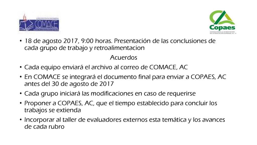 18 de agosto 2017, 9:00 horas. Presentación de las conclusiones de cada grupo de trabajo y retroalimentacion