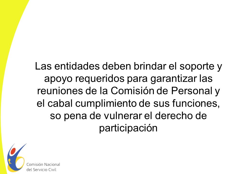 Las entidades deben brindar el soporte y apoyo requeridos para garantizar las reuniones de la Comisión de Personal y el cabal cumplimiento de sus funciones, so pena de vulnerar el derecho de participación
