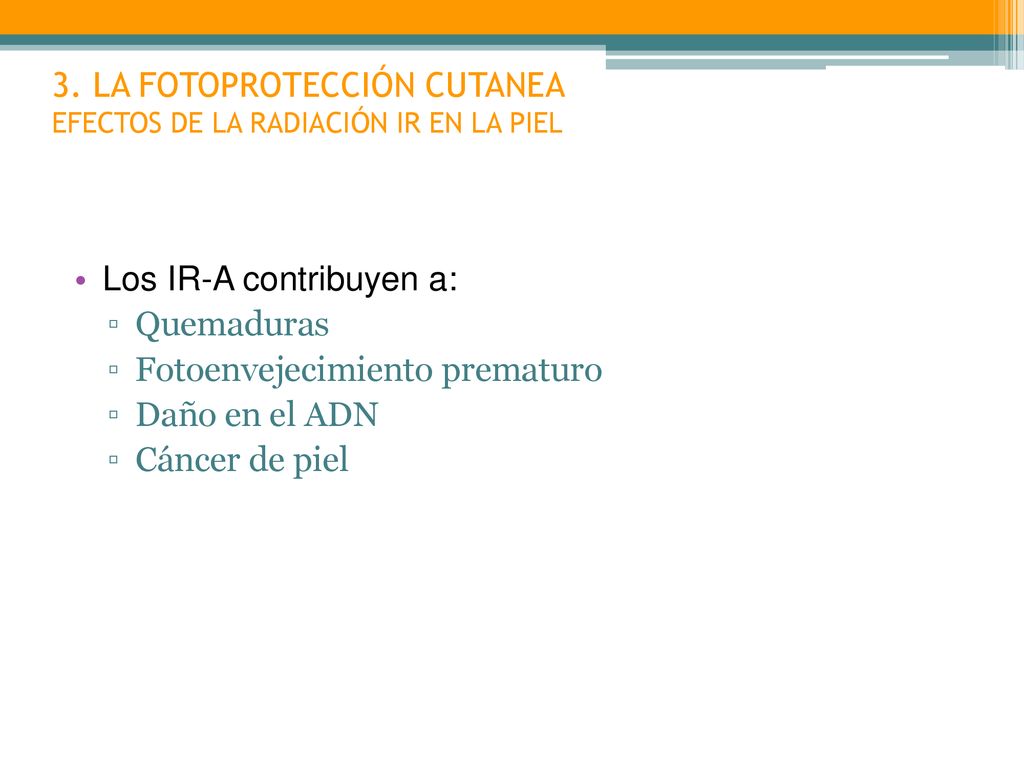 3. LA FOTOPROTECCIÓN CUTANEA EFECTOS DE LA RADIACIÓN IR EN LA PIEL