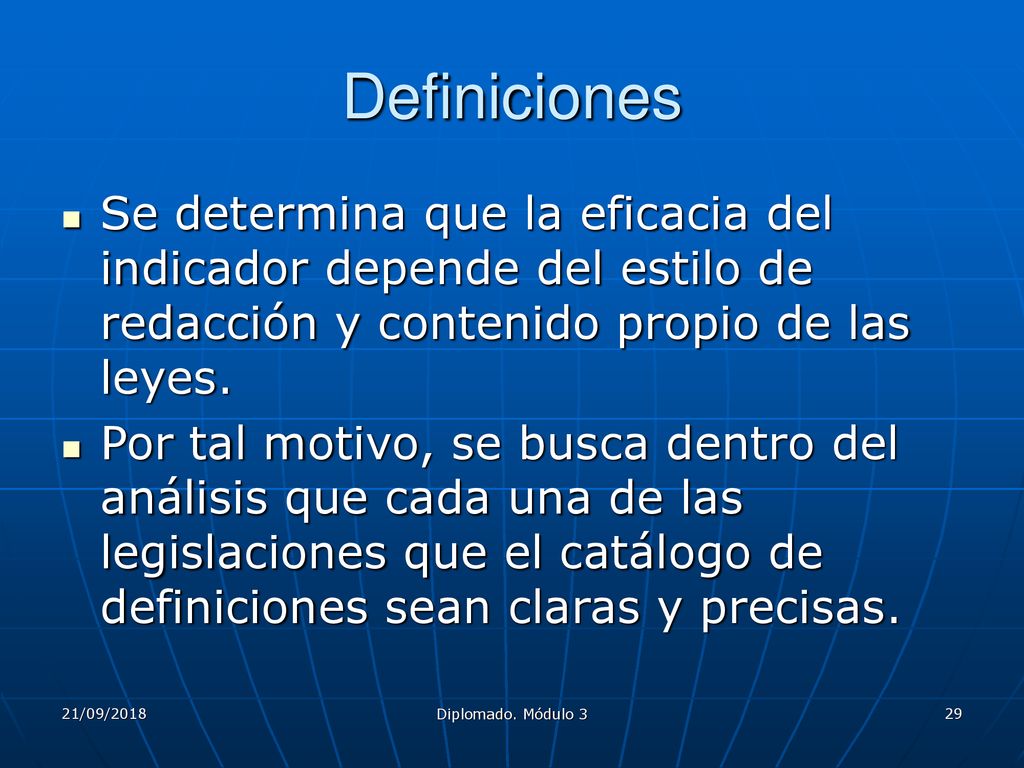 Definiciones Se determina que la eficacia del indicador depende del estilo de redacción y contenido propio de las leyes.
