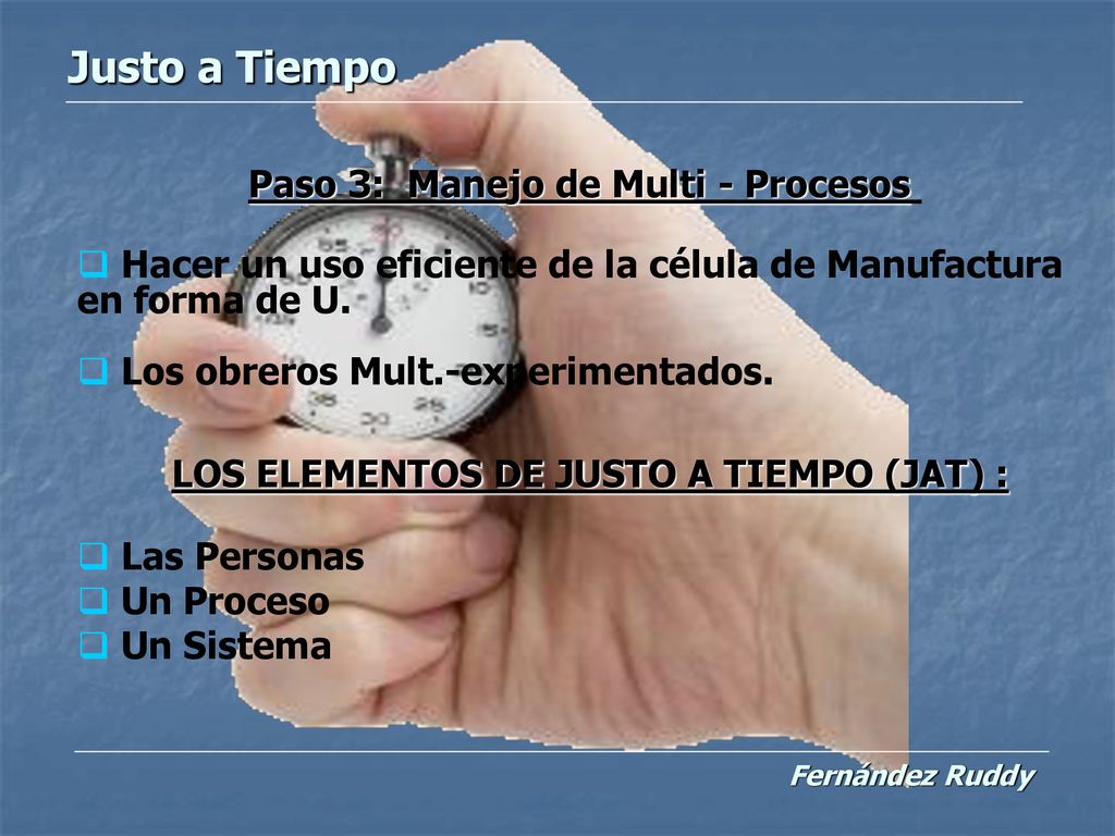 Justo a Tiempo Paso 3: Manejo de Multi - Procesos