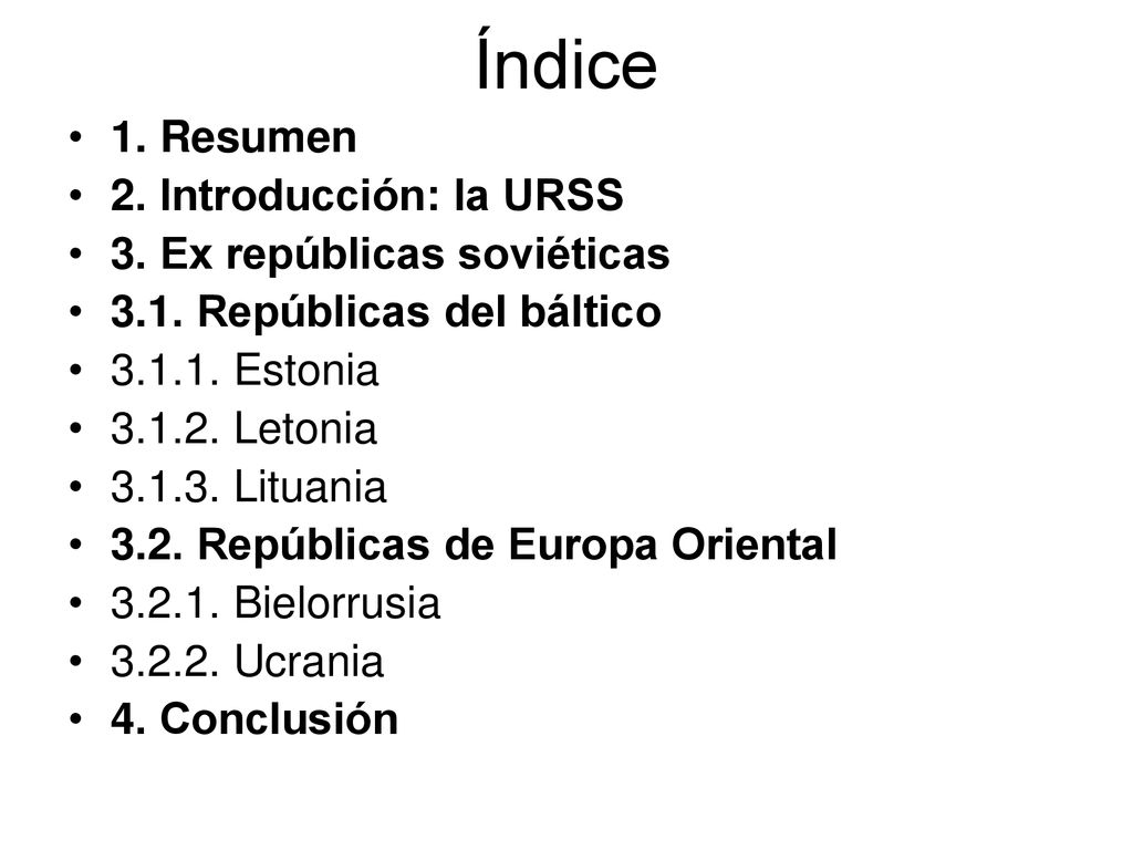 Índice 1. Resumen 2. Introducción: la URSS 3. Ex repúblicas soviéticas
