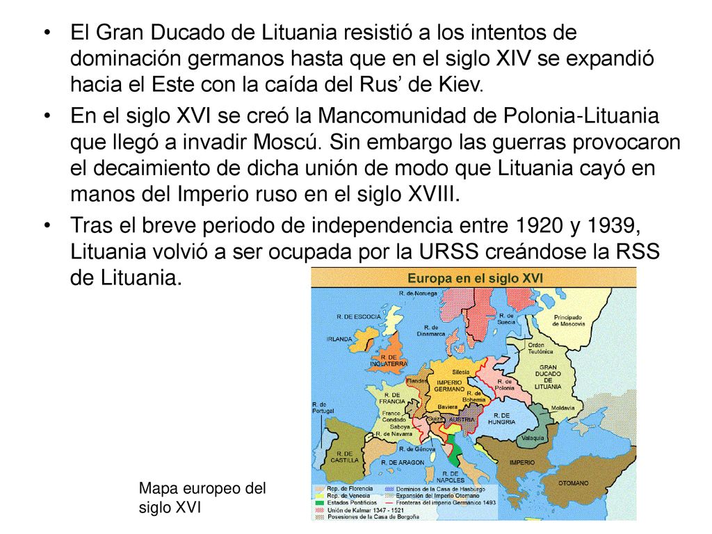 El Gran Ducado de Lituania resistió a los intentos de dominación germanos hasta que en el siglo XIV se expandió hacia el Este con la caída del Rus’ de Kiev.
