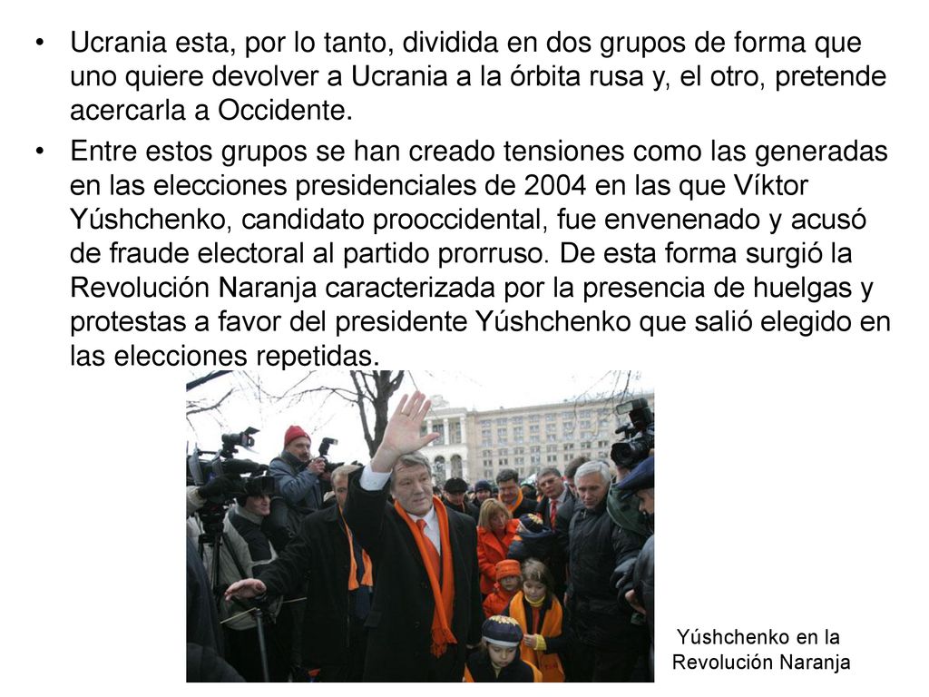 Ucrania esta, por lo tanto, dividida en dos grupos de forma que uno quiere devolver a Ucrania a la órbita rusa y, el otro, pretende acercarla a Occidente.