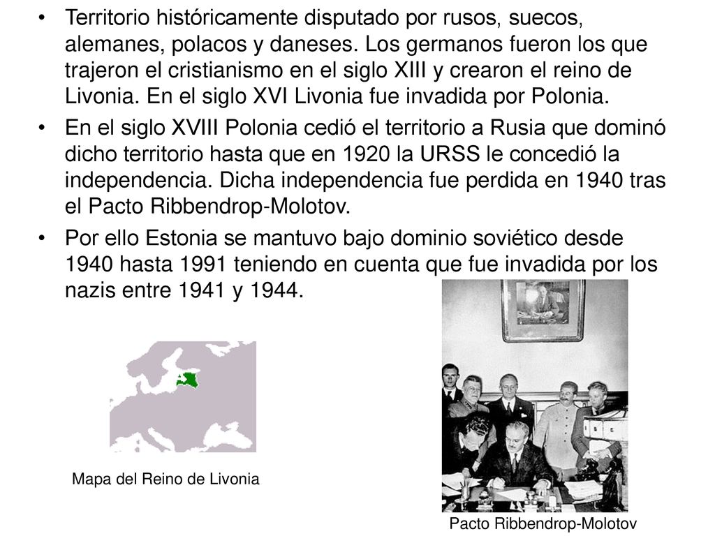 Territorio históricamente disputado por rusos, suecos, alemanes, polacos y daneses. Los germanos fueron los que trajeron el cristianismo en el siglo XIII y crearon el reino de Livonia. En el siglo XVI Livonia fue invadida por Polonia.