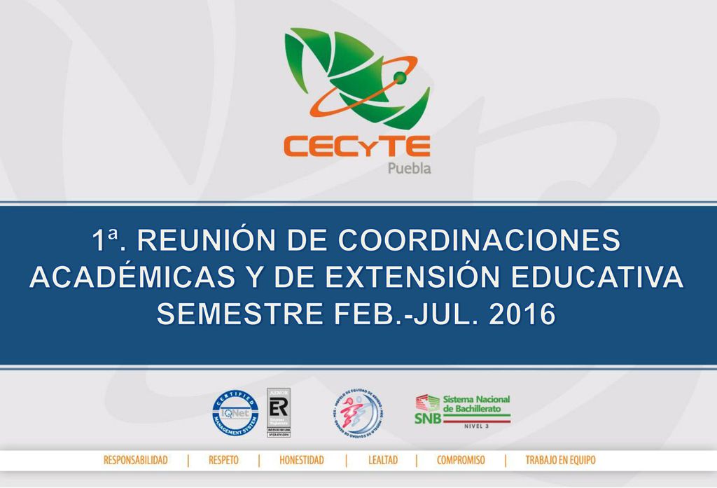 1ª. REUNIÓN DE COORDINACIONES ACADÉMICAS Y DE EXTENSIÓN EDUCATIVA SEMESTRE FEB.-JUL. 2016