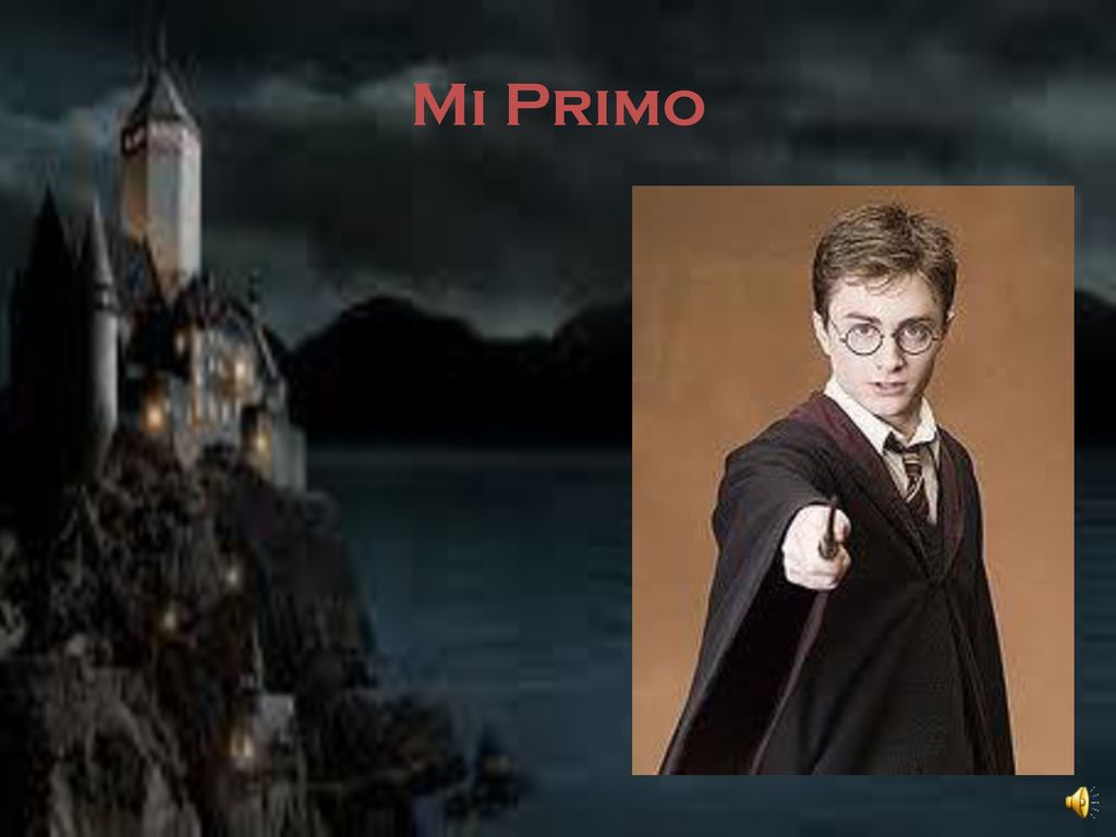 Mi Primo Mi primo se llama Harry Potter; él es fuerte.