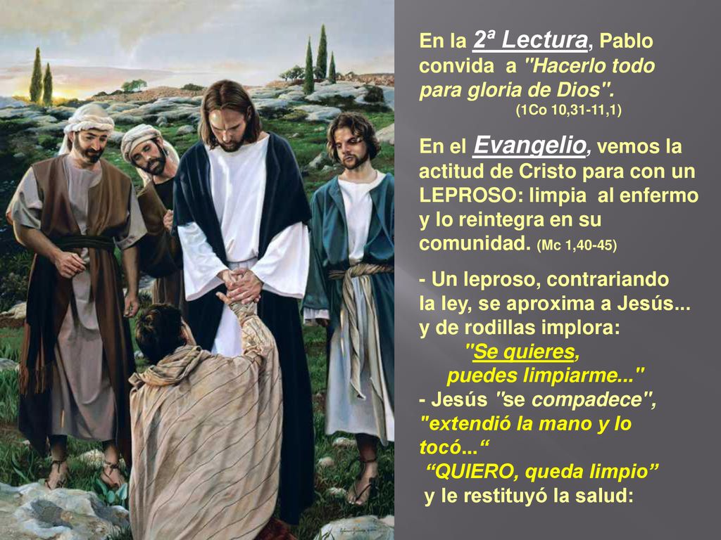 En la 2ª Lectura, Pablo convida a Hacerlo todo para gloria de Dios .