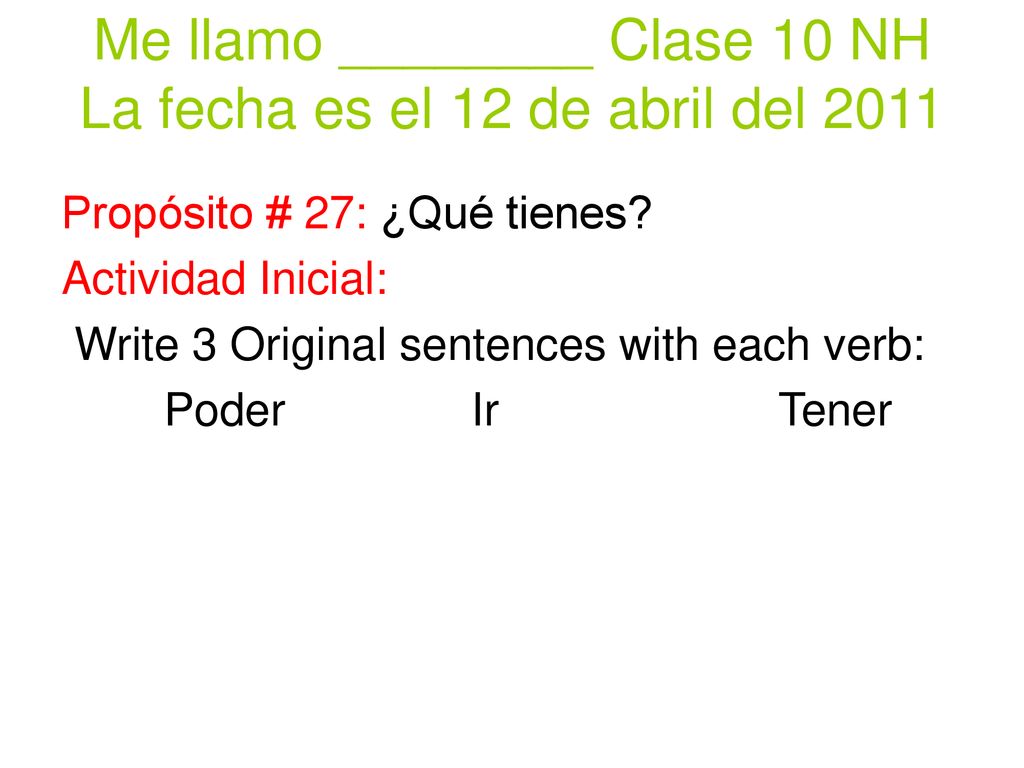 Me llamo ________ Clase 10 NH La fecha es el 12 de abril del 2011