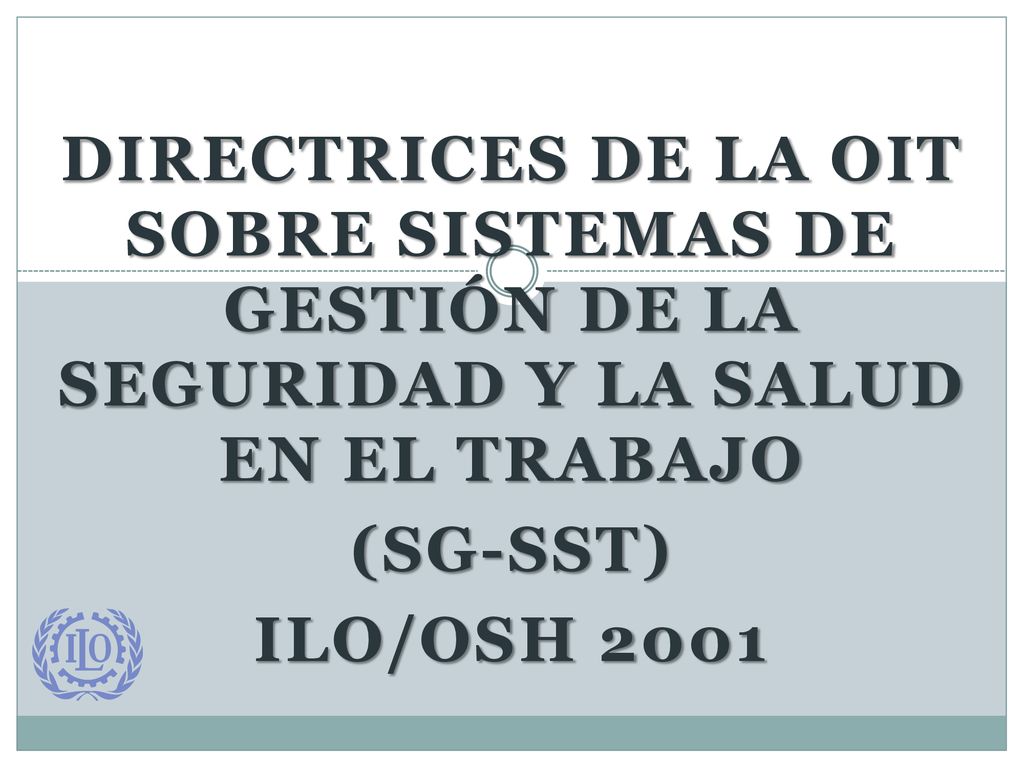 Directrices de la OIT sobre Sistemas de Gestión de la Seguridad y la Salud en el Trabajo