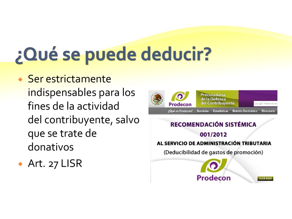 ¿Qué se puede deducir Ser estrictamente indispensables para los fines de la actividad del contribuyente, salvo que se trate de donativos.