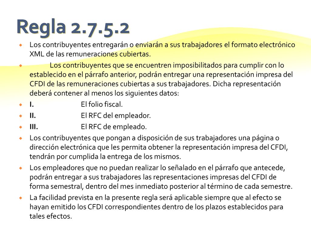 Regla Los contribuyentes entregarán o enviarán a sus trabajadores el formato electrónico XML de las remuneraciones cubiertas.