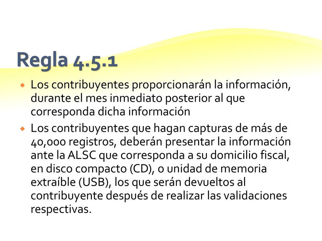 Regla Los contribuyentes proporcionarán la información, durante el mes inmediato posterior al que corresponda dicha información.