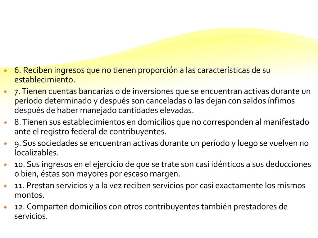 6. Reciben ingresos que no tienen proporción a las características de su establecimiento.