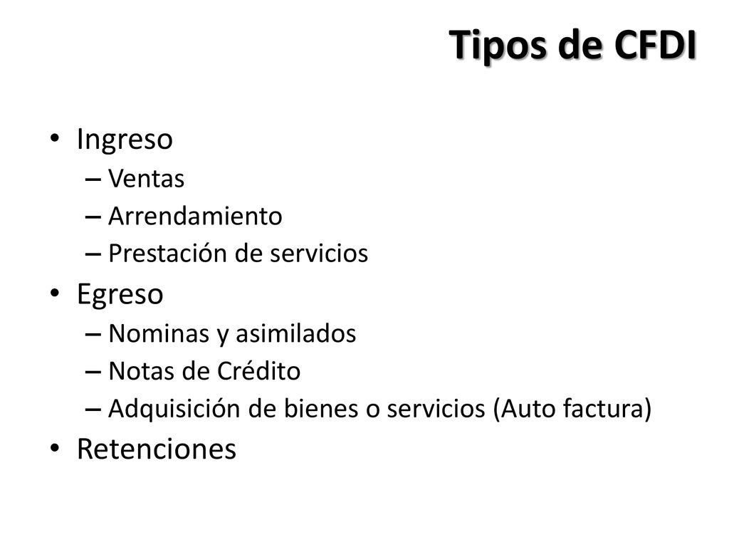 Tipos de CFDI Ingreso Egreso Retenciones Ventas Arrendamiento