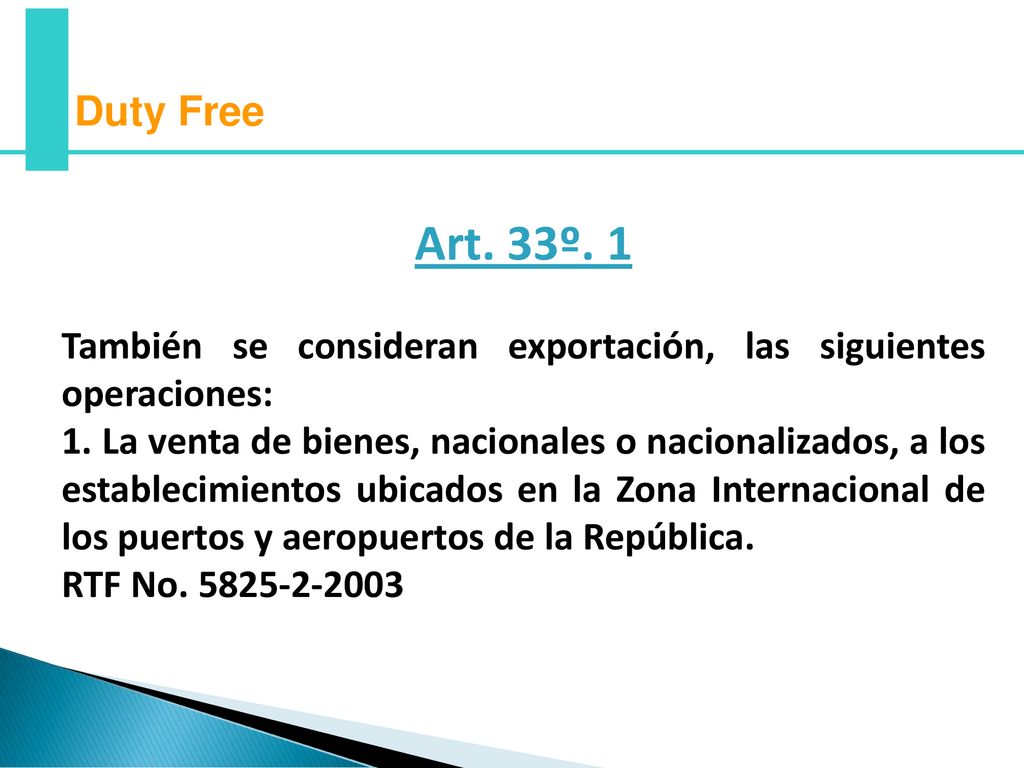 Duty Free Art. 33º. 1. También se consideran exportación, las siguientes operaciones: