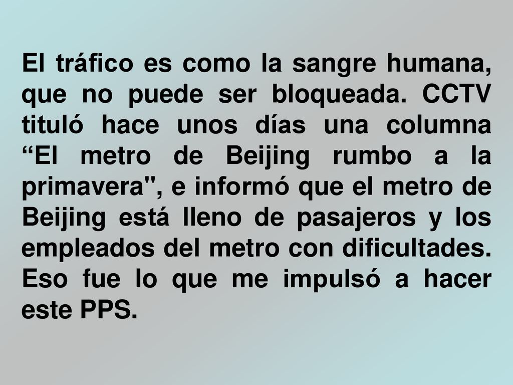 El tráfico es como la sangre humana, que no puede ser bloqueada