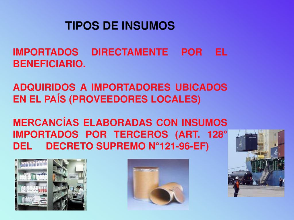 TIPOS DE INSUMOS IMPORTADOS DIRECTAMENTE POR EL BENEFICIARIO.
