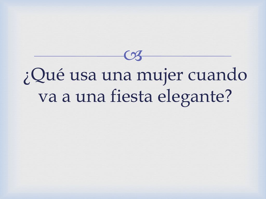 ¿Qué usa una mujer cuando va a una fiesta elegante