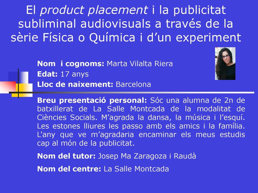 El product placement i la publicitat subliminal audiovisuals a través de la sèrie Física o Química i d’un experiment