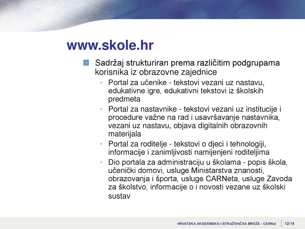 Sadržaj strukturiran prema različitim podgrupama korisnika iz obrazovne zajednice.
