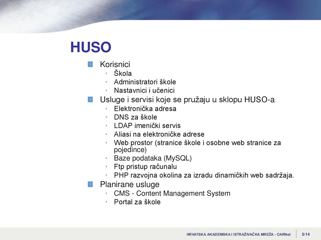 HUSO Korisnici Usluge i servisi koje se pružaju u sklopu HUSO-a