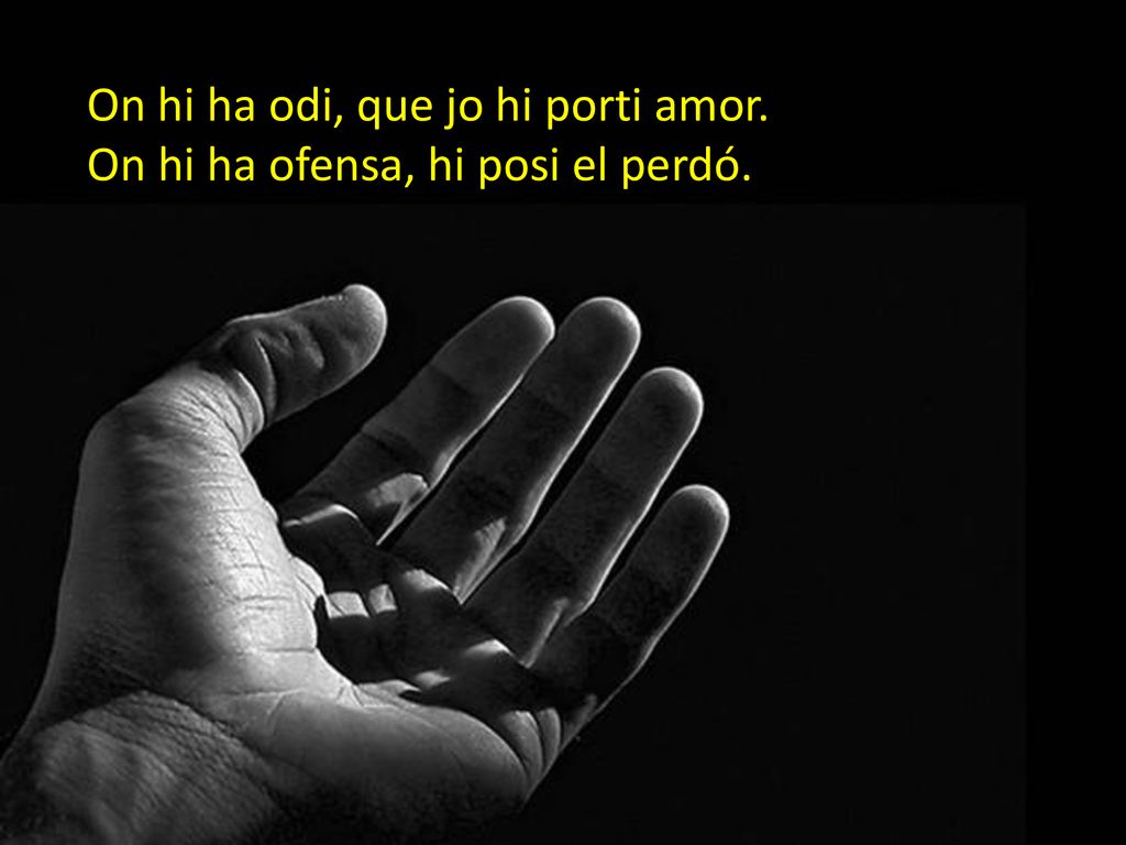On hi ha odi, que jo hi porti amor.