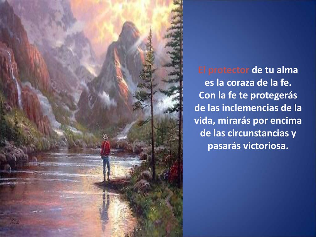 El protector de tu alma es la coraza de la fe.