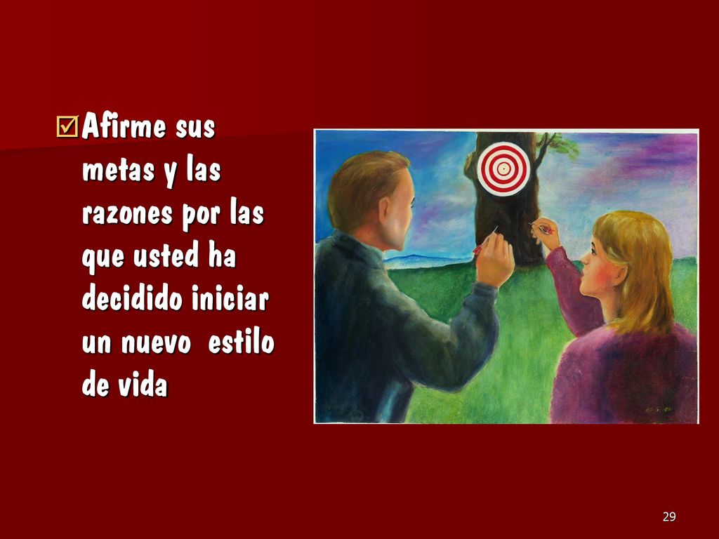 Afirme sus metas y las razones por las que usted ha decidido iniciar un nuevo estilo de vida