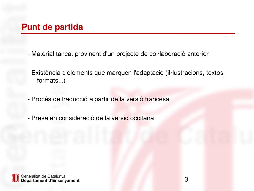 Punt de partida - Material tancat provinent d un projecte de col·laboració anterior.