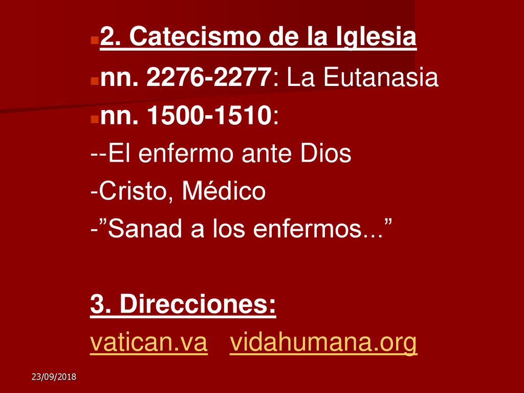 2. Catecismo de la Iglesia nn : La Eutanasia nn :