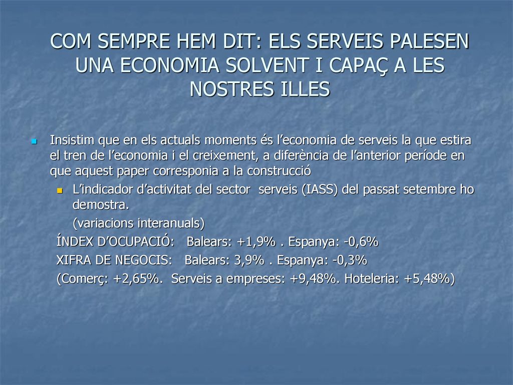 COM SEMPRE HEM DIT: ELS SERVEIS PALESEN UNA ECONOMIA SOLVENT I CAPAÇ A LES NOSTRES ILLES