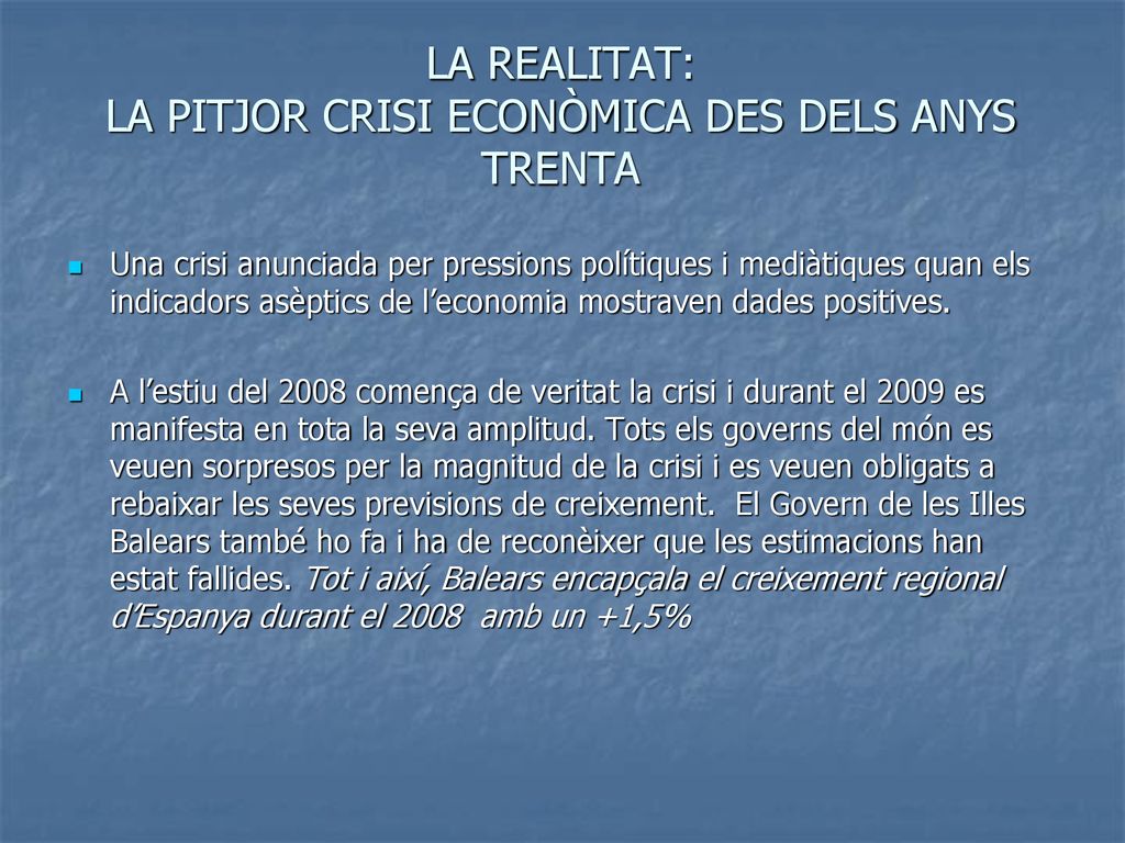LA REALITAT: LA PITJOR CRISI ECONÒMICA DES DELS ANYS TRENTA