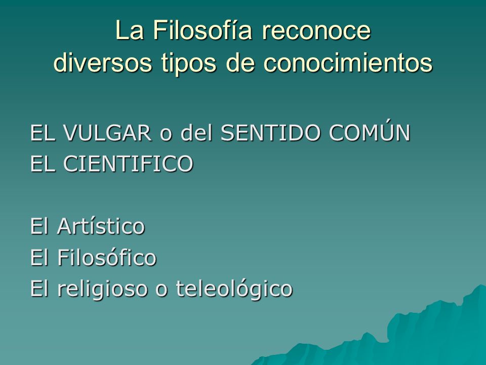 La Filosofía reconoce diversos tipos de conocimientos