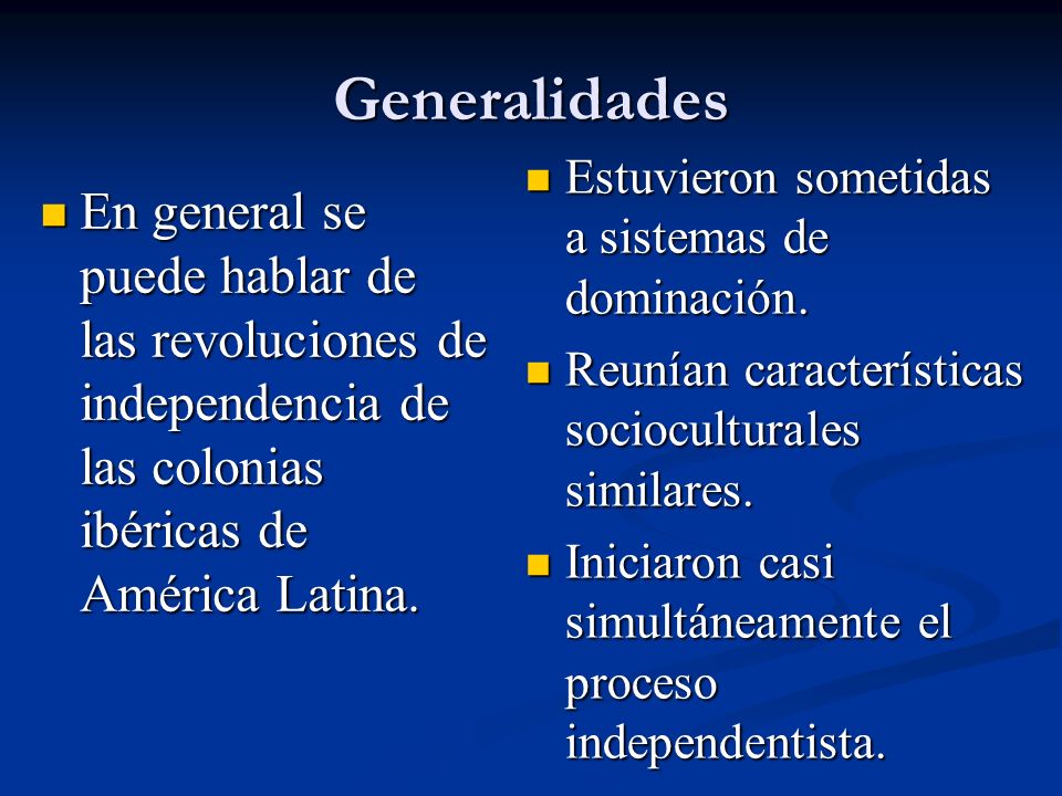 Generalidades Estuvieron sometidas a sistemas de dominación. Reunían características socioculturales similares.