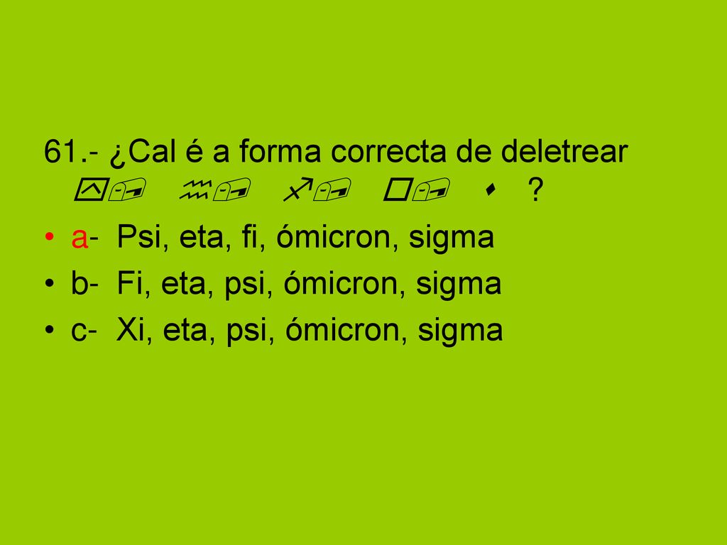 61.- ¿Cal é a forma correcta de deletrear y, h, f, o, s