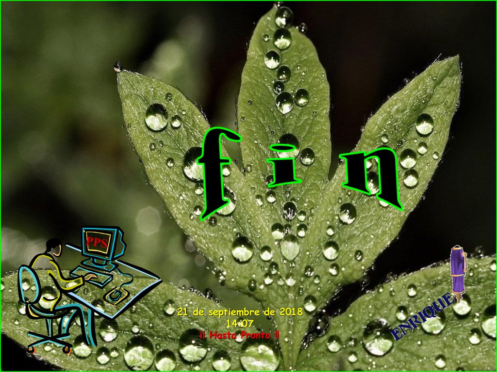 f i n PPS 21 de septiembre de :07 ¡¡ Hasta Pronto !!