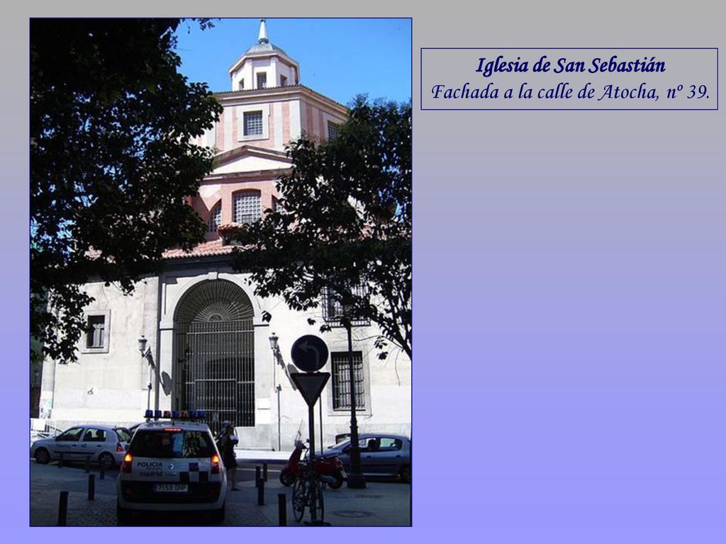Iglesia de San Sebastián Fachada a la calle de Atocha, nº 39.