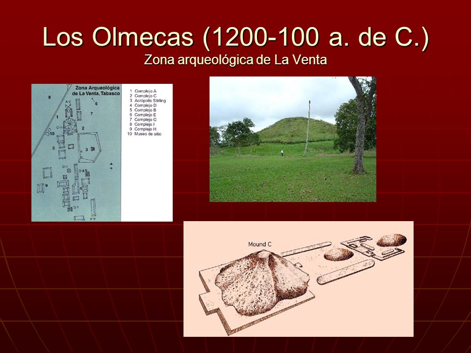 Los Olmecas ( a. de C.) Zona arqueológica de La Venta