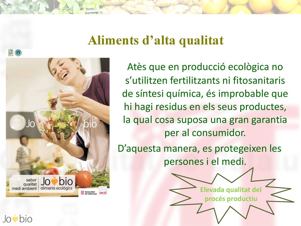 Aliments d’alta qualitat Elevada qualitat del procés productiu