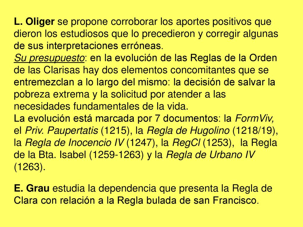 L. Oliger se propone corroborar los aportes positivos que dieron los estudiosos que lo precedieron y corregir algunas de sus interpretaciones erróneas.