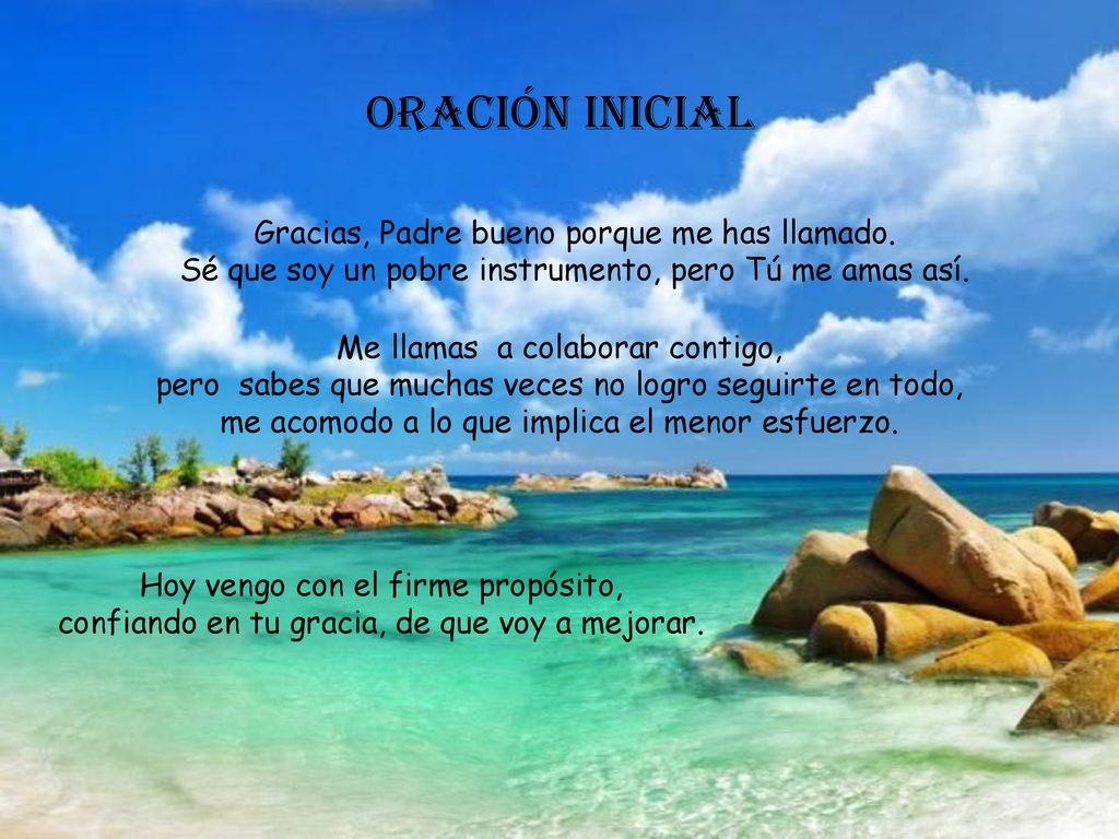 ORACIÓN INICIAL Gracias, Padre bueno porque me has llamado.